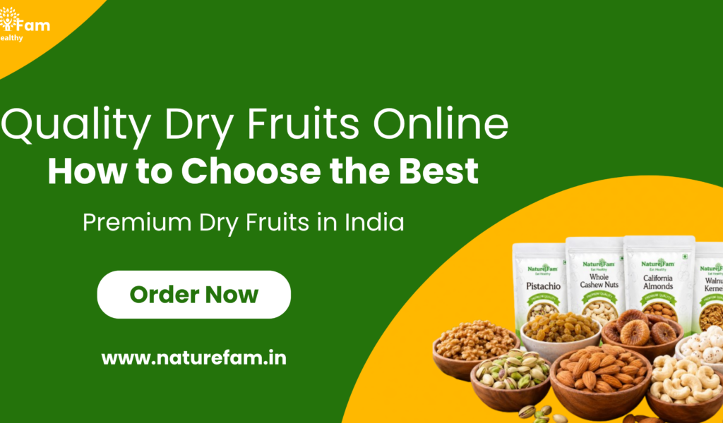 Quality Dry Fruits Online