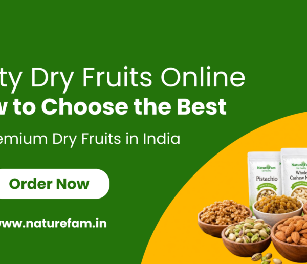 Quality Dry Fruits Online